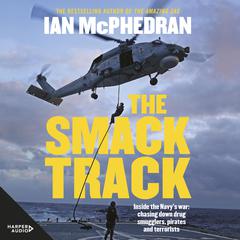 The Smack Track Audiobook, by Ian McPhedran