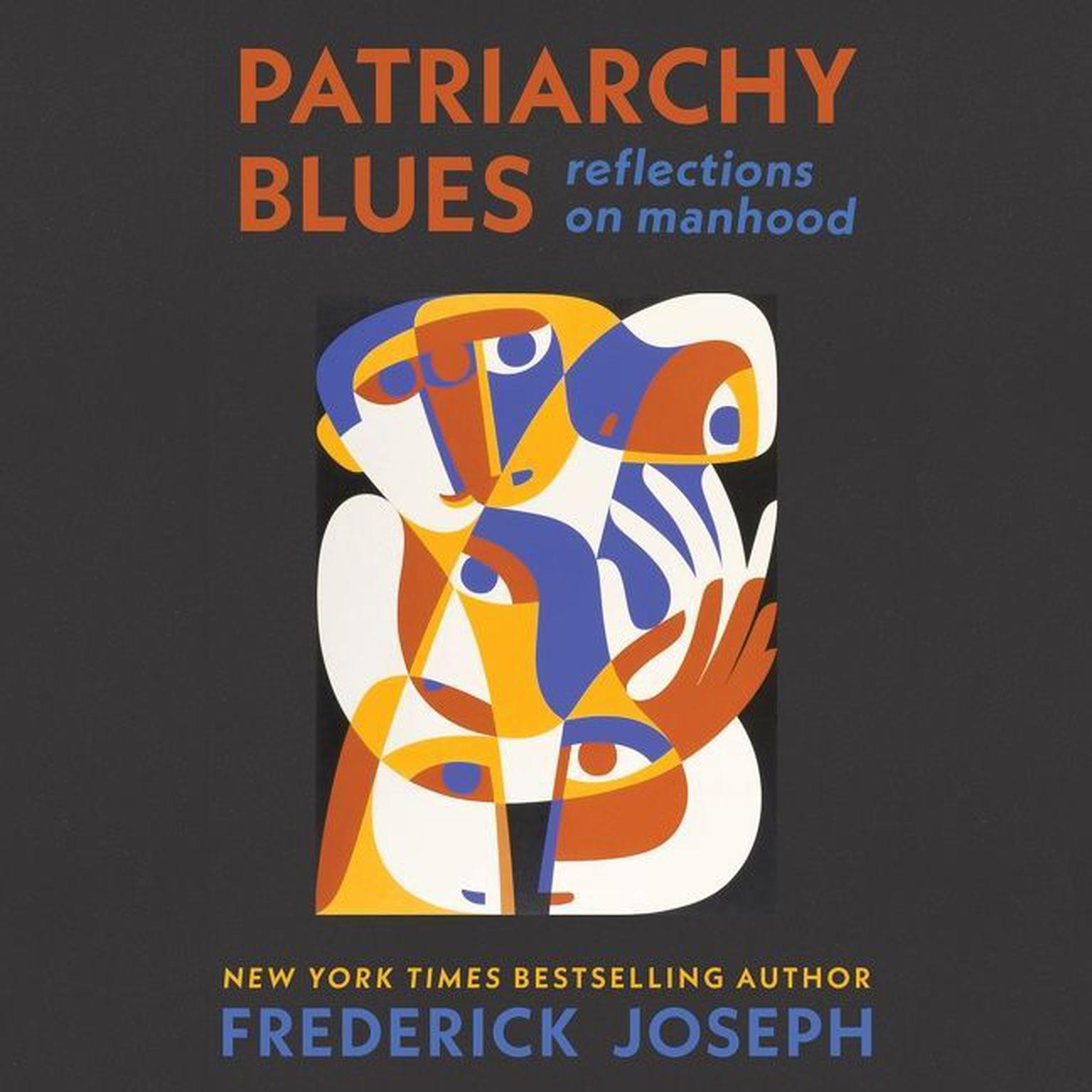 Patriarchy Blues: Reflections on Manhood Audiobook, by Frederick Joseph