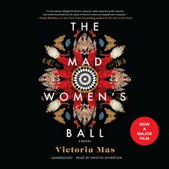 The Mad Women’s Ball Audiobook, by Victoria Mas