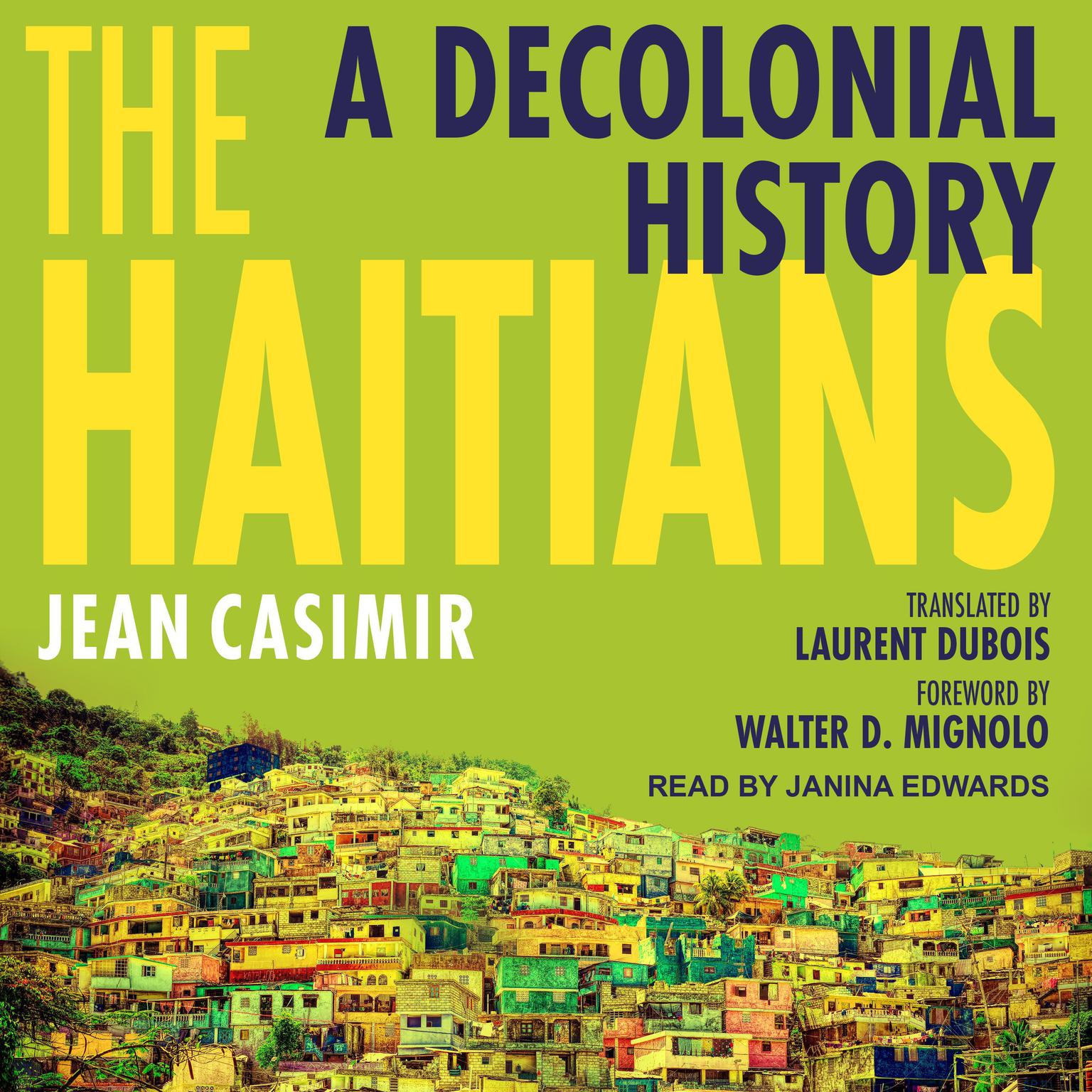The Haitians: A Decolonial History Audiobook, by Jean Casimir