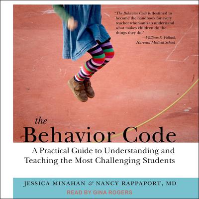 The Behavior Code: A Practical Guide to Understanding and Teaching the Most Challenging Students Audiobook, by Jessica Minahan