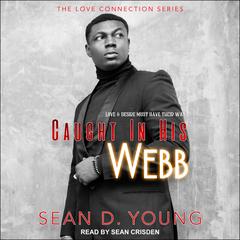 Caught In His Webb Audiobook, by Sean D. Young