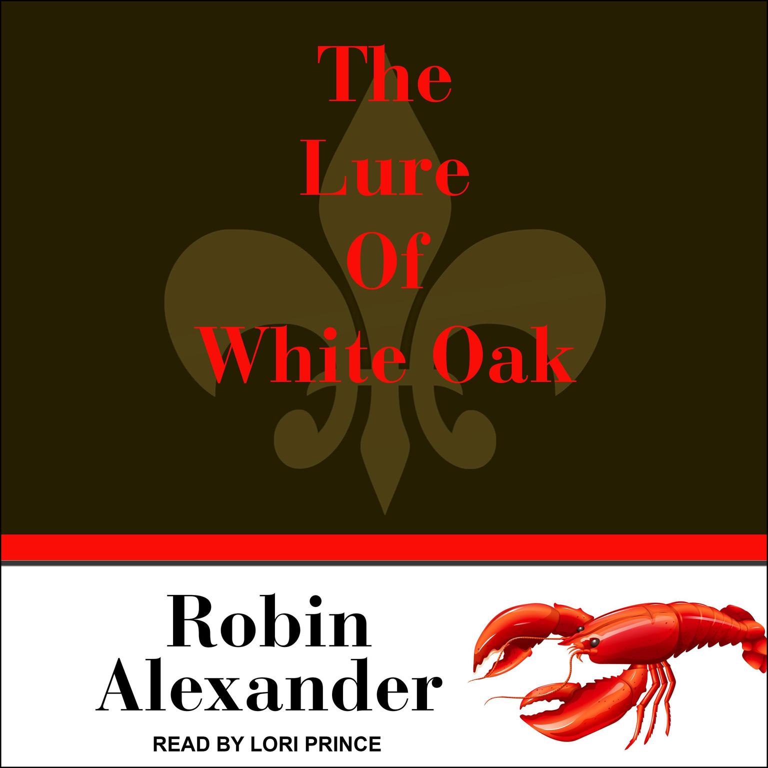 The Lure of White Oak Lake Audiobook, by Robin Alexander