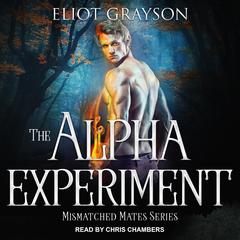 The Alpha Experiment Audiobook, by Eliot Grayson