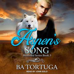 Aspen's Song Audiobook, by BA Tortuga