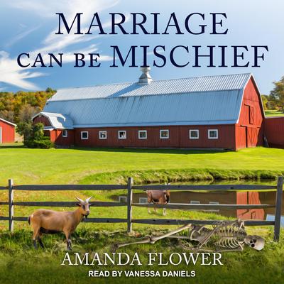 Marriage Can Be Mischief Audiobook, by Amanda Flower