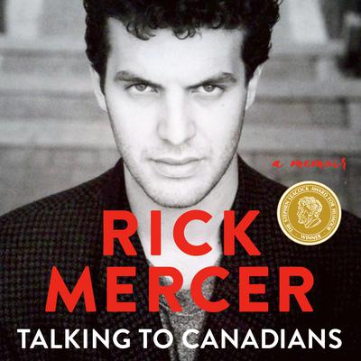 Talking to Canadians: A Memoir Audiobook, by Rick Mercer