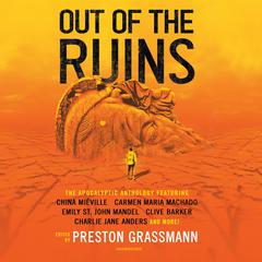 Out of the Ruins: The Apocalyptic Anthology Audiobook, by Preston Grassmann