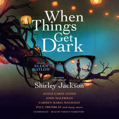 When Things Get Dark: Stories Inspired by Shirley Jackson Audiobook, by Seanan McGuire