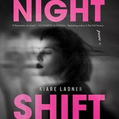 Nightshift: A Novel Audiobook, by Kiare Ladner
