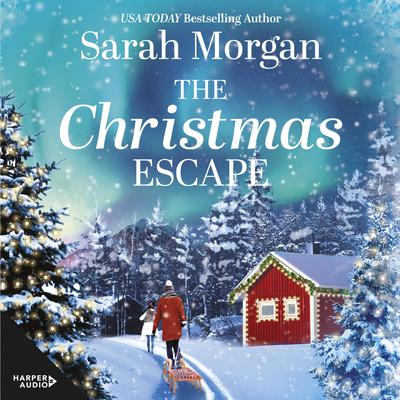 The Christmas Escape Audiobook, by Sarah Morgan