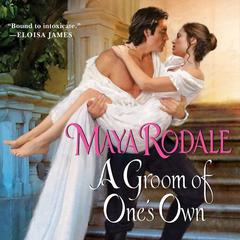A Groom of Ones Own Audiobook, by Maya Rodale