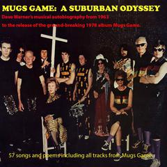 MUGS GAME: A SUBURBAN ODYSSEY: Dave Warner's musical autobiography from 1963 to the release of the ground-breaking 1978 album Mugs Game. Audiobook, by Dave Warner