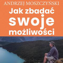 Jak zbadać swoje możliwości Audiobook, by Andrzej Moszczyński