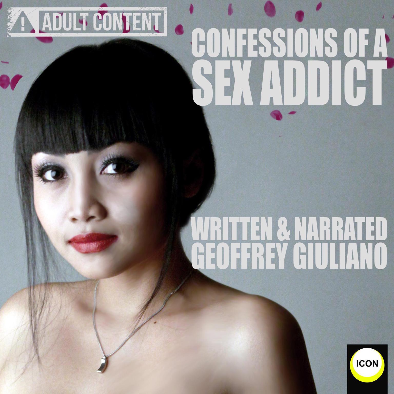 Confessions Of a Sex Addict Audiobook, by Geoffrey Giuliano