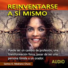 Reinventarse a sí mismo Audiobook, by Santos Omar Medrano Chura
