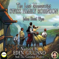 The Lost Manuscript Swiss Family Robinson Audiobook, by Johan David Wyss