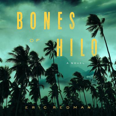 Bones of Hilo Audiobook, by Eric Redman