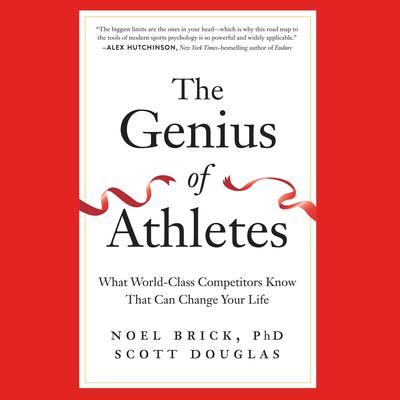 The Genius of Athletes: What World-Class Competitors Know That Can Change Your Life Audiobook, by Scott Douglas