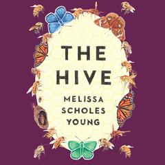 The Hive Audiobook, by Melissa Scholes Young