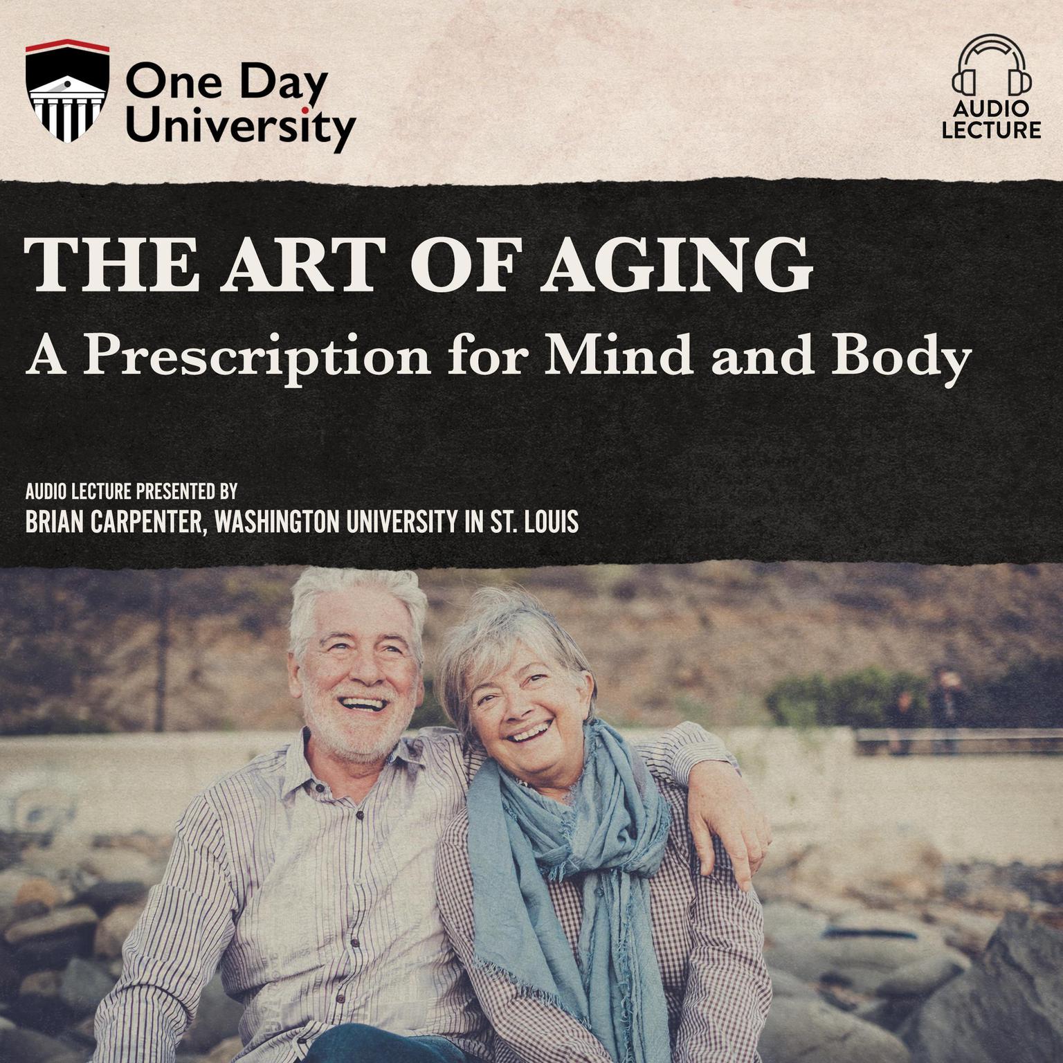 The Art of Aging: A Prescription for Mind and Body Audiobook, by Catherine A. Sanderson