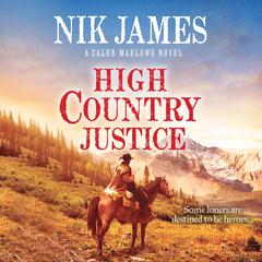 High Country Justice Audiobook, by Nik James