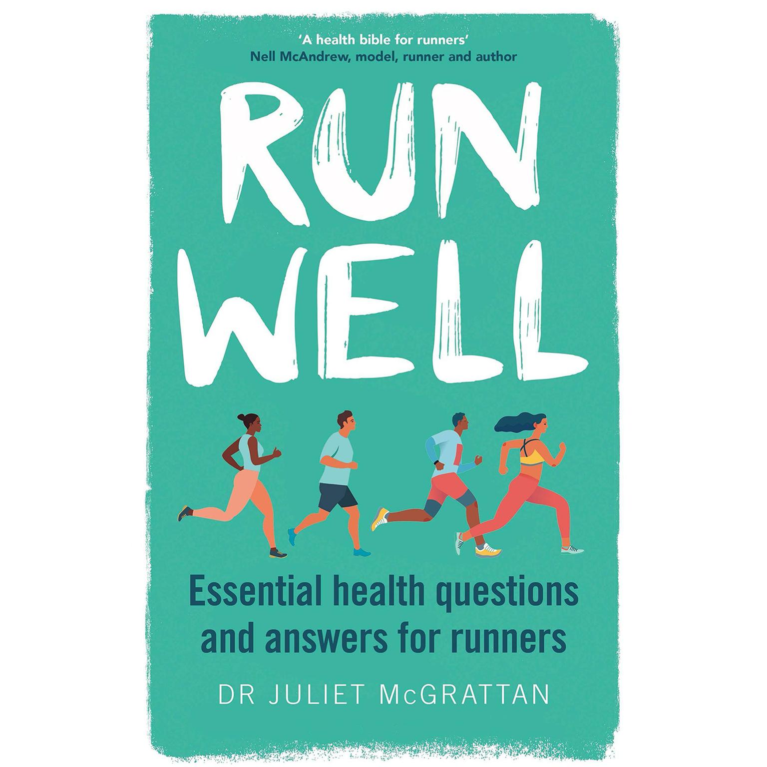Run Well: Essential Health Questions and Answers for Runners Audiobook, by Juliet McGrattan