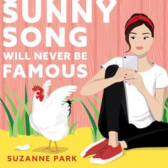 Sunny Song Will Never Be Famous Audiobook, by Suzanne Park