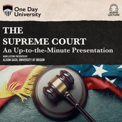 The Supreme Court: An Up-To-The-Minute Presentation Audiobook, by Alison Gash