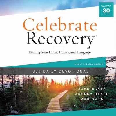 Celebrate Recovery 365 Daily Devotional: Healing from Hurts, Habits, and Hang-Ups Audiobook, by John Baker