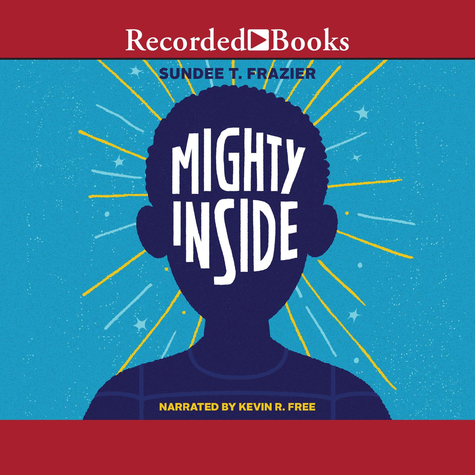 Mighty Inside Audiobook, by Sundee T. Frazier