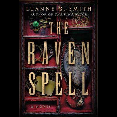 The Raven Spell: A Novel Audiobook, by Luanne G. Smith