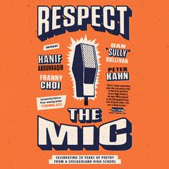 Respect the Mic: Celebrating 20 Years of Poetry from a Chicagoland High School Audiobook, by Author Info Added Soon