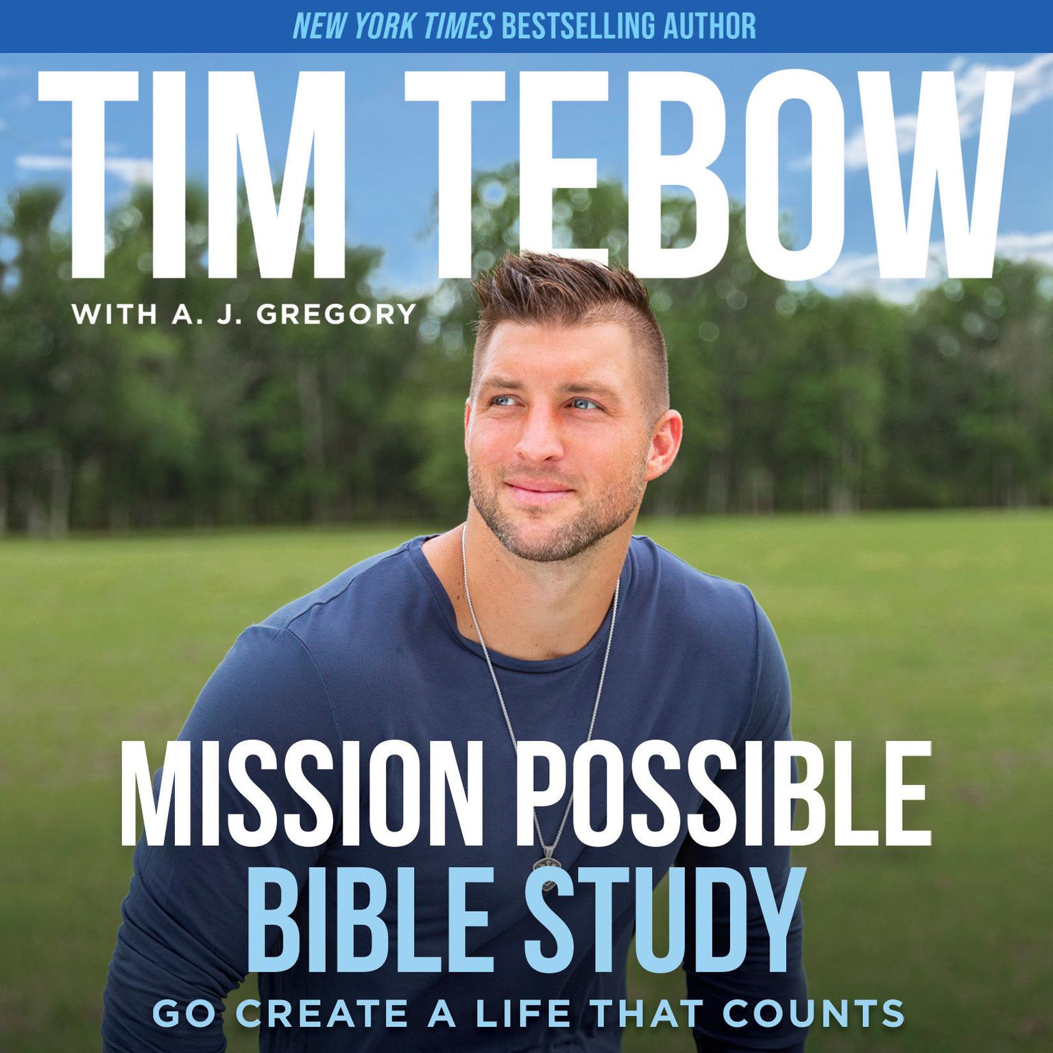 Mission Possible Bible Study: Go Create a Life That Counts Audiobook, by Tim Tebow