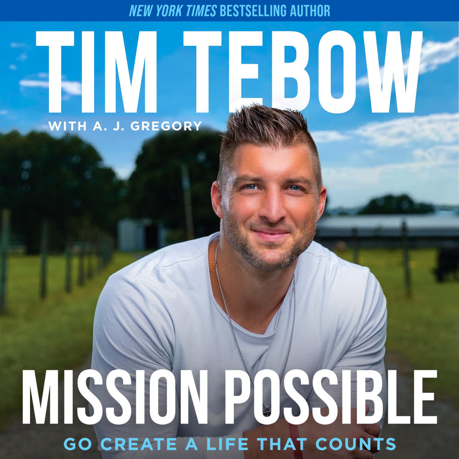 Mission Possible: Go Create a Life That Counts Audiobook, by Tim Tebow