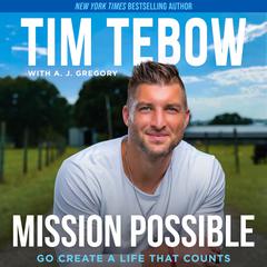Mission Possible: Go Create a Life That Counts Audiobook, by 