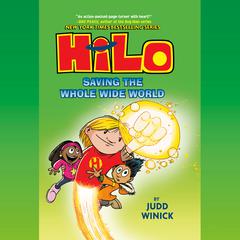 Hilo Book 2: Saving the Whole Wide World Audiobook, by Judd Winick