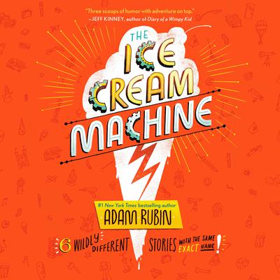 The Ice Cream Machine Audiobook, by Adam Rubin