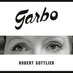 Garbo: Her Life, Her Films Audiobook, by Robert Gottlieb