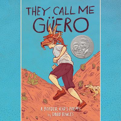 They Call Me Güero: A Border Kids Poems Audiobook, by David Bowles