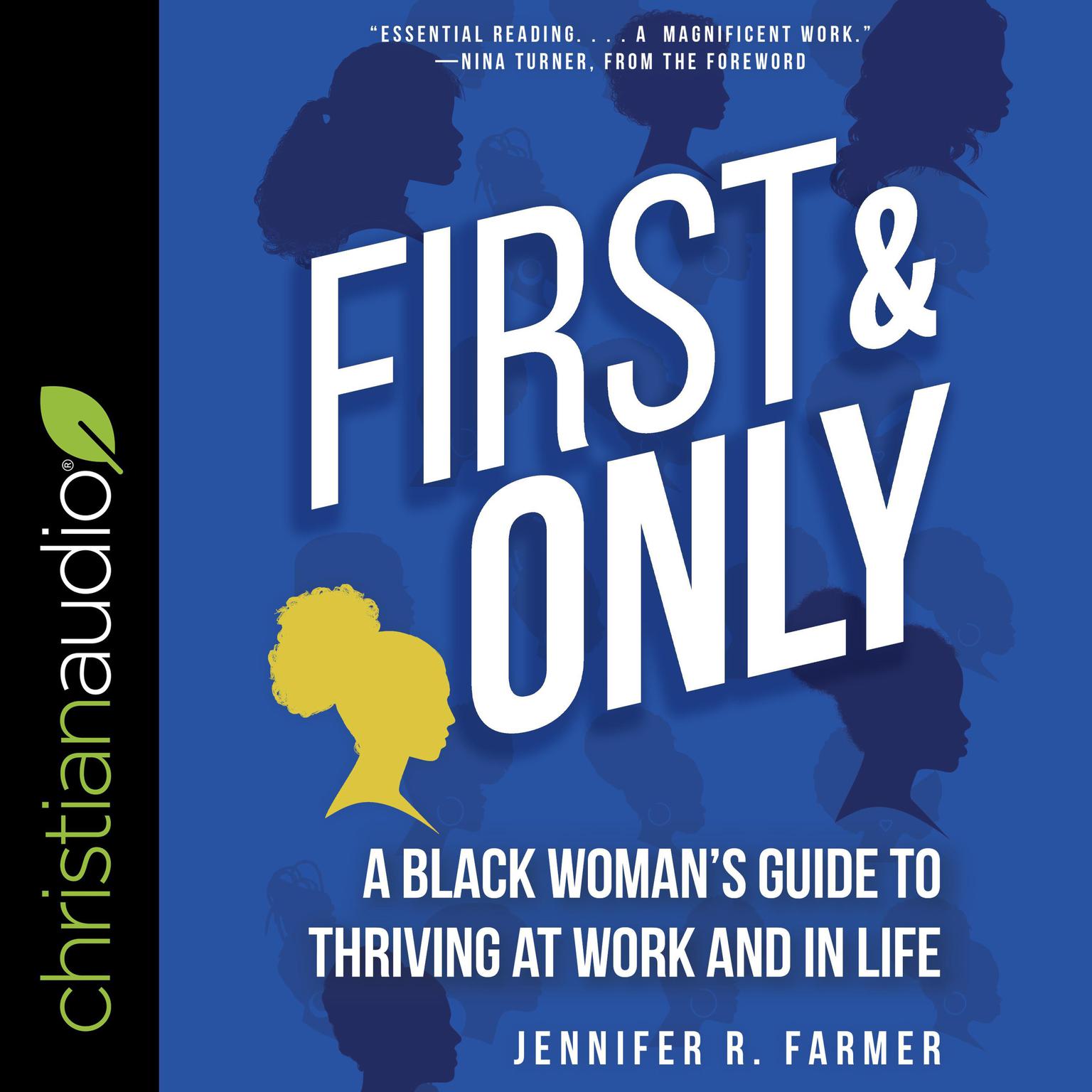 First and Only: A Black Womans Guide to Thriving at Work and in Life Audiobook, by Jennifer R. Farmer