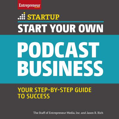 Start Your Own Podcast Business Audiobook, by The Staff of Entrepreneur Media, Inc.