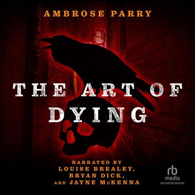 The Art of Dying Audiobook, by Ambrose Parry