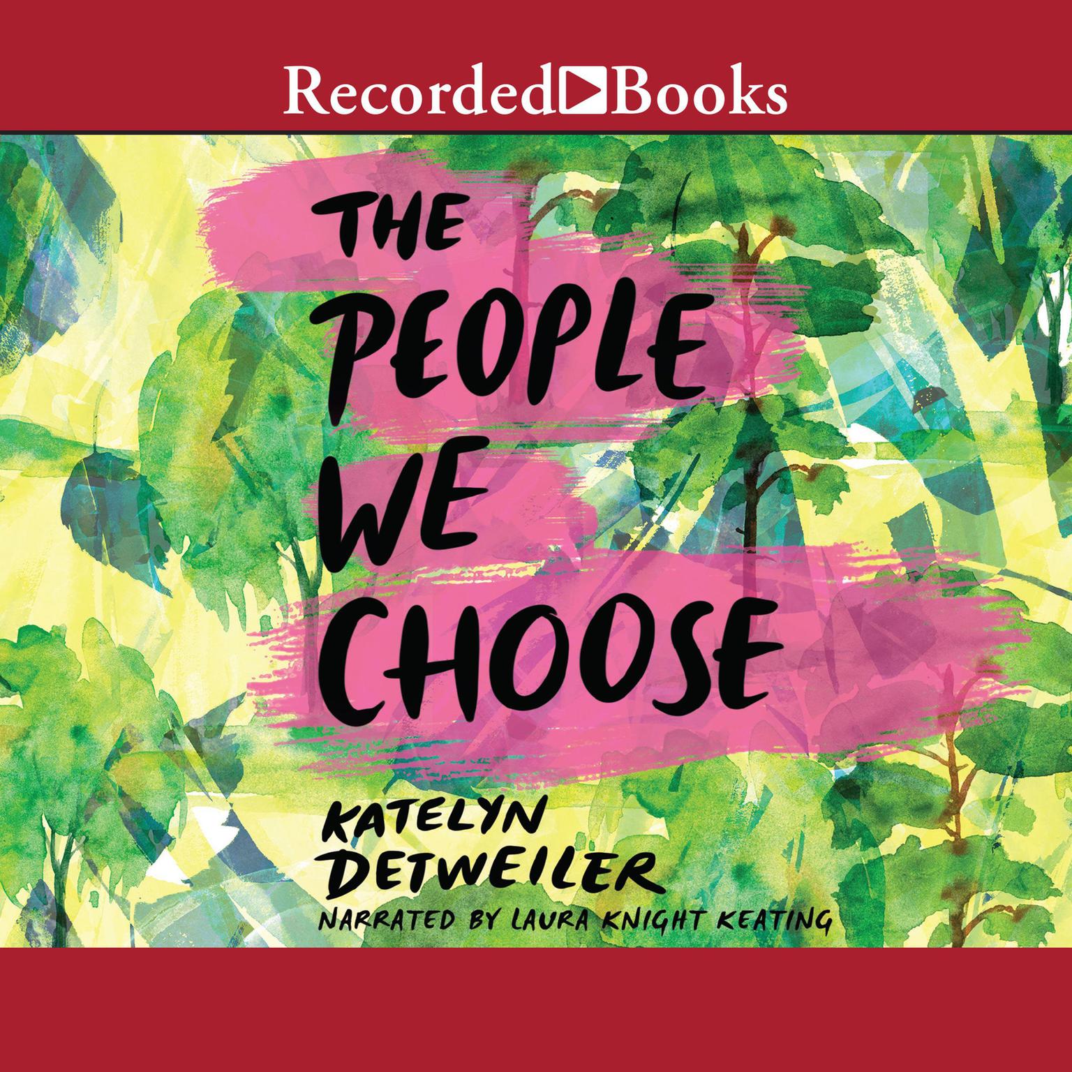 The People We Choose Audiobook, by Katelyn Detweiler
