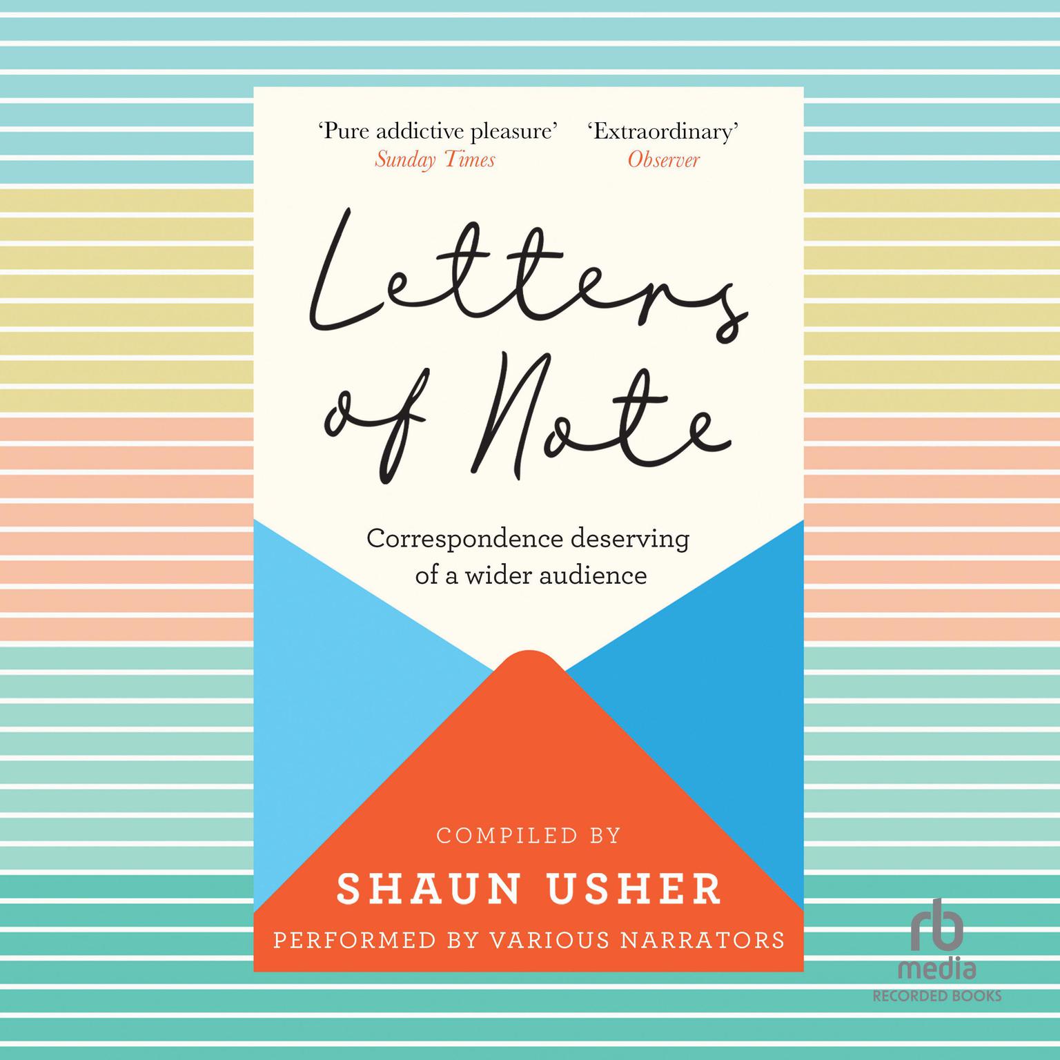 Letters of Note: Correspondence Deserving of a Wider Audience Audiobook, by Shaun Usher