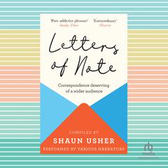 Letters of Note: Correspondence Deserving of a Wider Audience Audiobook, by 