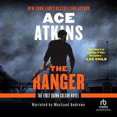 The Ranger: The First Quinn Colson Novel Audiobook, by Ace Atkins