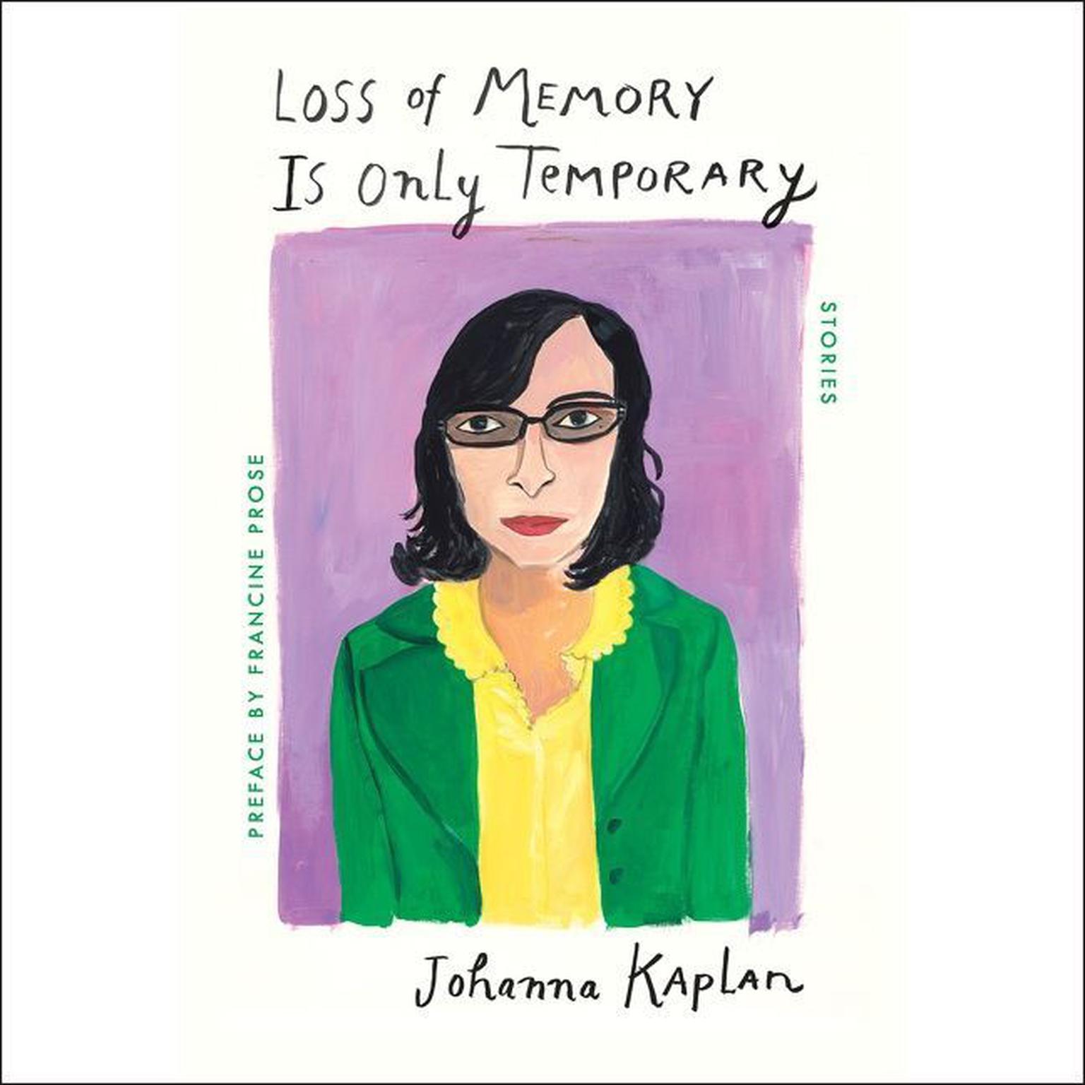 Loss of Memory Is Only Temporary: Stories Audiobook, by Johanna Kaplan