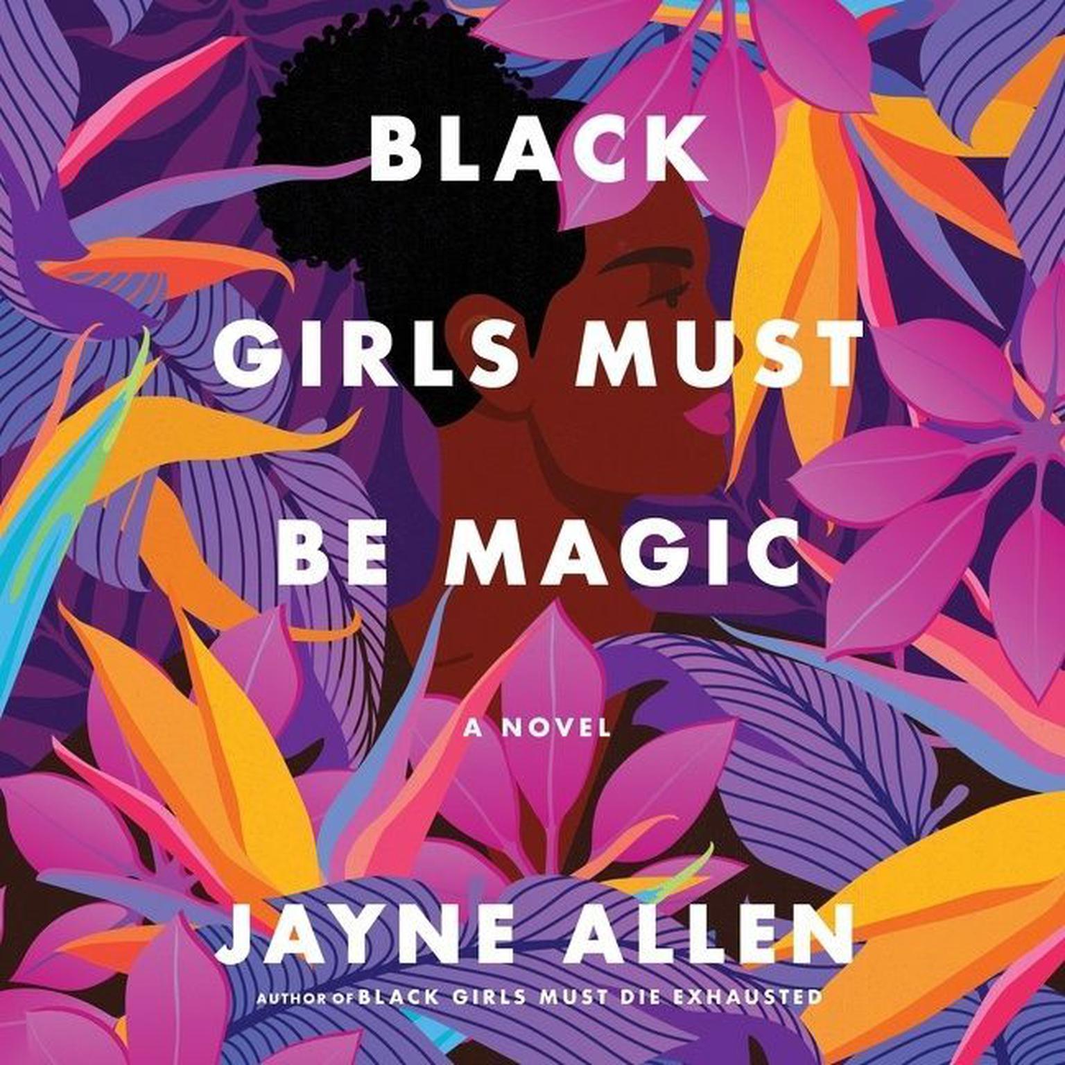 Black Girls Must Be Magic: A Novel Audiobook, by Jayne Allen