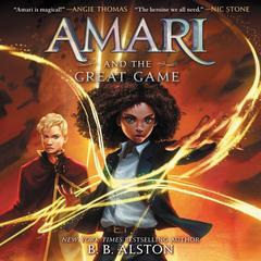 Amari and the Great Game Audiobook, by B. B. Alston